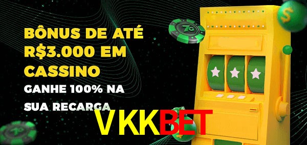 VKKbet melhor bônus de depósito